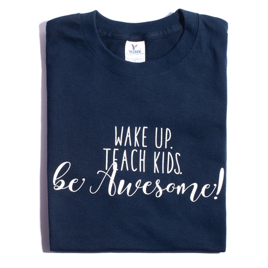 Wake Up. Teach Kids. Be Awesome. T Shirt Adult Rhyme University